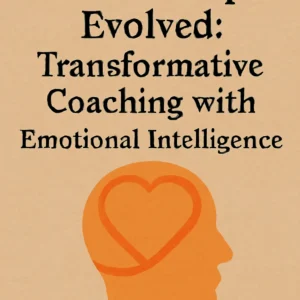 Unlocking Leadership Potential with Emotional Intelligence: A Transformative Coaching Approach